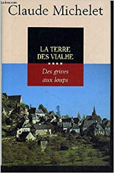 La terre des Vialhe (Les gens de Saint-Libéral.)